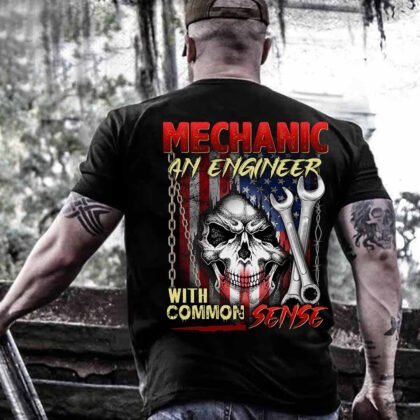Mechanic An Engineer With Common Sense