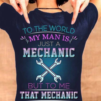 To The World My Man is Just a Mechanic