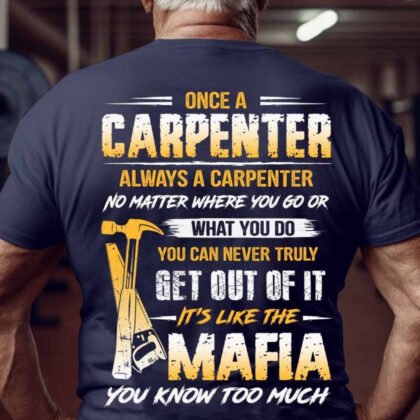 Once a Carpenter Always a Carpenter