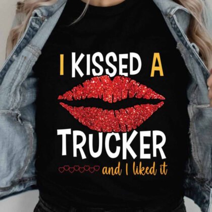 I Kissed a Trucker and I Like it